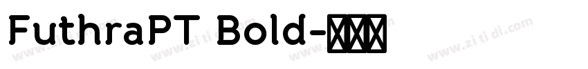 FuthraPT Bold字体转换